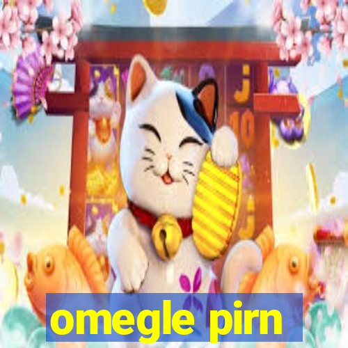 omegle pirn